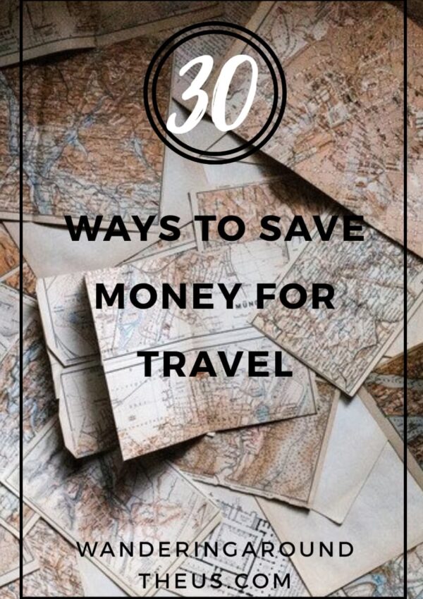 30 Ways to Save Money for Your Travel Budget